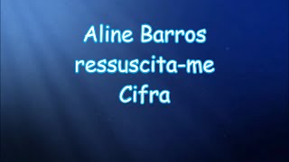 Aline Barros Ressuscita me Cifra VÍDEO CIFRA [upl. by Doane394]