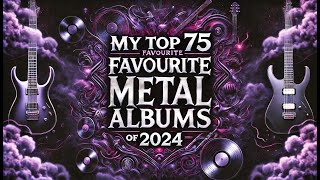 My Top 75 Metal Albums of 2024 [upl. by Annaerdna183]