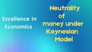 Neutrality Of Money Under Keynesian Model macroeconomics keynes ugcnet economics upsc [upl. by Peirce]