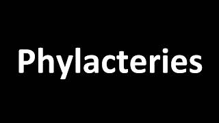 How to Pronounce Phylacteries [upl. by Lock]