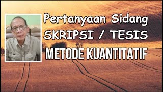 Pertanyaan Sidang Skripsi  Tesis  Kuantitatif [upl. by Chauncey]