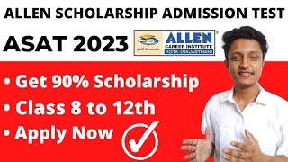 ALLEN Scholarship Admission Test 2023  ALLEN ASAT 2023  Get Upto 90 Scholarship [upl. by Annatnom]