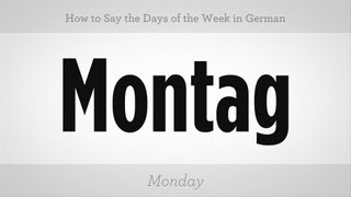 How to Say Days of the Week in German  German Lessons [upl. by Terrab376]