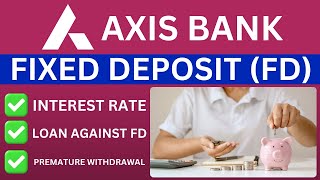 Axis Bank Fixed Deposit  Axis Bank FD  PNB FD  Axis Bank Fixed Deposit Interest Rate [upl. by Chapel]