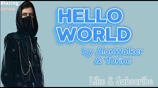 Alan Walker Torine  Hello World  Lyrics Video [upl. by Sophey972]