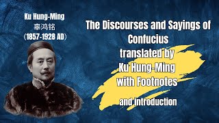 The Discourses and Sayings of Confucius translated by Ku Hung Ming with Footnotes Full Version [upl. by Noswal]