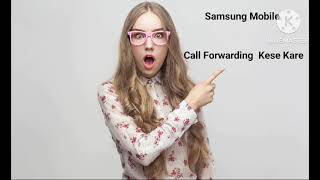 Samsung Mobile Per Call forwarding Kese Active Kare 2024 [upl. by Bennion600]