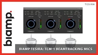 Biamp Tesira Getting Started with the TCM1 Beamtracking™ Mic [upl. by Ameh]