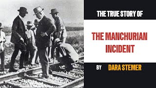 The Manchurian Incident of 1931 Japans Path to Imperial Expansion and the Birth of Manchukuo [upl. by Ernie]