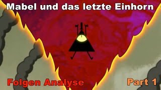 Gravity Falls  Mabel und das letzte Einhorn Folgen Analyse und Secrets Part 1 HDDE [upl. by Ahearn]