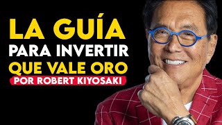 Robert Kiyosaki Las Enseñanzas Más Importantes Del Libro Guía Para Invertir [upl. by Truelove]