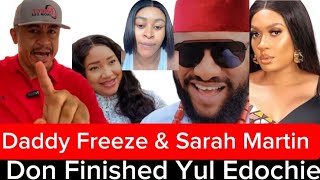 Breaking DADDY Freeze and Sarah Martin Rubbish Yul Edochie as he calls out Queen May Edochie [upl. by Annalise122]