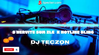 S NERVITE SUM ZLE X HOTLINE BLING BY DJ TECZON amp DJ TOSHKO FLIRT [upl. by Onurb]