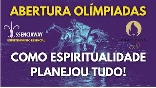 OLÃMPIADAS 2024 COMO A ESPIRITUALIDADE PLANEJOU A CERIMÃ”NIA  ENTRETENIMENTO ESSENCIAL ESSENCIAWAY [upl. by Erlin]