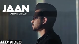 Jaan  Arjan Dhillon Official Video  Arjan Dhillon New Song  Latest Punjabi Songs 2021 [upl. by Eadie]