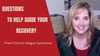 Questions to Help Guide Your Recovery from Chronic Fatigue Syndrome [upl. by Harday84]