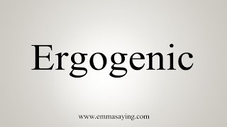 How To Say Ergogenic [upl. by Aver707]