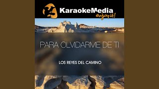 Para Olvidarme De Ti Karaoke Version In The Style Of Los Reyes Del Camino [upl. by Leohcin148]