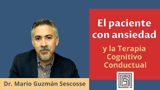 El paciente con ansiedad y la Terapia Cognitivo Conductual [upl. by Goar]