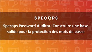 Specops Password Auditor  Construire une base solide pour la protection des mots de passe [upl. by Bordy]