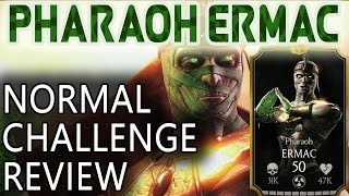 PHARAOH ERMAC CHALLENGE in MKX Mobile Normal review [upl. by Barbaresi]