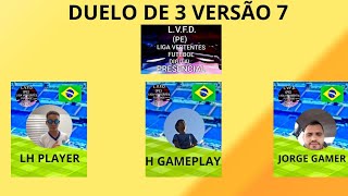 DUELO DE 3 VERSÃO 7 LVFD PE PRESENCIAL LH PLAYER VS HGAMEPLAY VS JORGE GAMER [upl. by Assiluj]