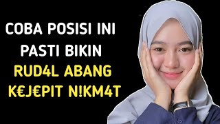 Coba Posisi ini Pasti Bikin Kamu Ketaghan  Khusus Untuk Pasangan Halal [upl. by Agathe]