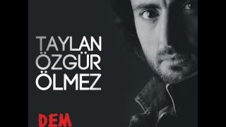 Taylan Özgür Ölmez  Buldular Beni  Dem 2014 © Z Müzik [upl. by Acisset332]