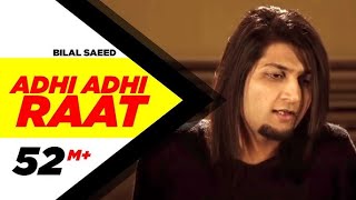 ADHI ADHI RAAT BILAL SAEED OFFICIAL VIDEO [upl. by Leinnad]