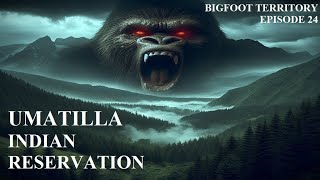 Bigfoot Territory Ep 24  Umatilla Indian Reservation COMPLETE DOCUMENTARY Sasquatch Bigfoot Yeti [upl. by Eivad811]