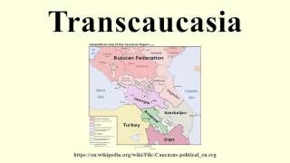 Transcaucasia [upl. by Ahseiyt]