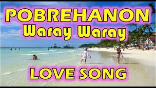 POBREHANON WARAY WARAY LOVE SONG  WARAY MUSIC [upl. by Nysila]