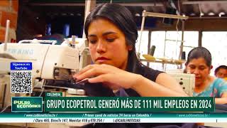 Ecopetrol generó más de 111 mil empleos entre enero y septiembre de 2024 [upl. by Latreshia]