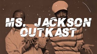 Outkast  Ms Jackson Lyrics [upl. by Rotceh]