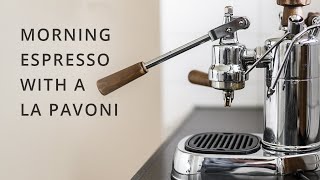 Morning Espresso with The La Pavoni Professional [upl. by Carolin237]