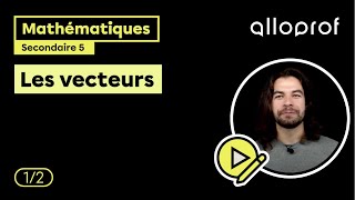 Les vecteurs 12  Mathématiques  Alloprof [upl. by Kcirre210]