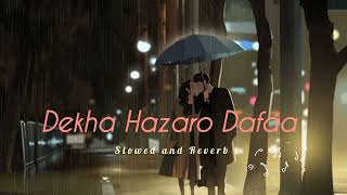 Dekha Hazaro Dafaa  Rustom  Akshay kumar amp lleana Dcruz  slowed reverb with Ak  Arijit Singh [upl. by Crosse874]