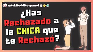 ¿Alguna vez Rechazaste a la que te Rechazó 😬💔  Preguntas de Reddit [upl. by Ednyl]