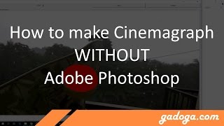 How to make cinemagraph WITHOUT Adobe Photoshop [upl. by Piefer772]