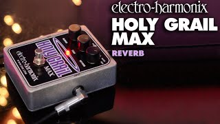 ElectroHarmonix Holy Grail Max Reverb Pedal [upl. by Alegnatal]