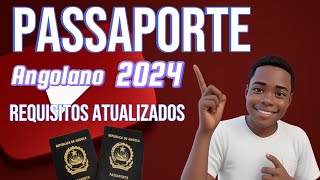 COMO TRATAR PASSAPORTE ANGOLANO EM 2024   Requisitos Atualizados [upl. by Deste641]