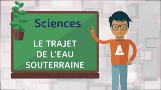 Sciences  Le trajet de leau souterraine [upl. by Yendis]