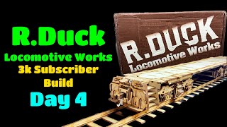 RDuck Locomotive Works Build 3k Subscriber SpecialDay 4 [upl. by Aneala891]