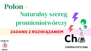 Szereg promieniotwórczy Polonu  Izotopy Polonu  Przemiany Jądrowe  KOREPETYCJE z CHEMII 53 [upl. by Roderica]