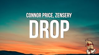 Connor Price  Drop Lyrics feat Zensery [upl. by Gnoc143]