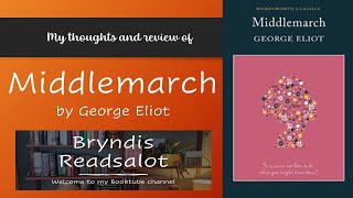 Reading Middlemarch by George Eliot  my reactions thoughts and review SPOILERS [upl. by Atinihc]