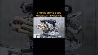 O ronco INSANO do V12 65 do Aston Martin VALKYRIE [upl. by Yelha]