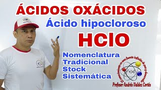 HClO Ácido hipocloroso Ácidos oxácidos nomenclatura tradicional stock sistemática [upl. by Rednav991]