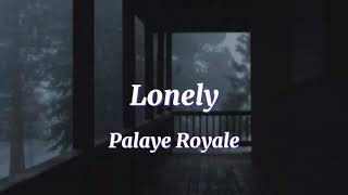 Lonely  Palaye Royale  Lyrics [upl. by Alexandria]