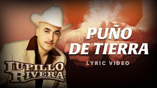 LUPILLO RIVERA  PUÑO DE TIERRA  VIDEO LÍRICO [upl. by Nohtiek400]